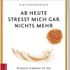 Ab heute stresst mich gar nichts mehr| New