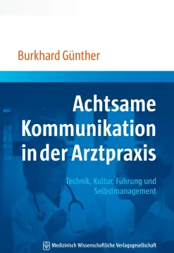 Achtsame Kommunikation in der Arztpraxis Technik, Kultur, Führung und Selbstmanagement| Online