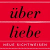 Alles über Liebe - Neue Sichtweisen| Best