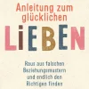 Anleitung zum glücklichen Lieben>