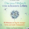 Das kleine Hör-Buch vom achtsamen Leben 10 Minuten am Tag für weniger Stress und mehr Gelassenhei...> Discount