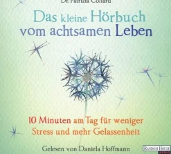 Das kleine Hör-Buch vom achtsamen Leben 10 Minuten am Tag für weniger Stress und mehr Gelassenhei...> Discount
