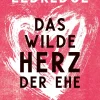 Das wilde Herz der Ehe| Online