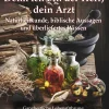 Denn ich bin der Herr, dein Arzt - Naturheilkunde, biblische Aussagen und überliefertes Wissen> Hot