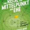 Eine Reise zum Mittelpunkt der Ehe>