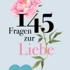 145 Fragen zur Liebe – Die wichtigsten Erkenntnisse für eine glückliche Beziehung| Outlet