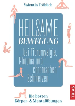 Heilsame Bewegung bei Fibromyalgie, Rheuma und chronischen Schmerzen| Sale