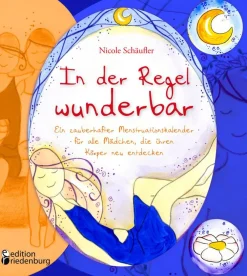 In der Regel wunderbar - Ein zauberhafter Menstruationskalender für alle Mädchen, die ihren Körper| Clearance