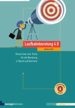 Laufbahnberatung 4.0 Know-how und Tools für die Beratung in Beruf und Karriere. Arbeitshilfen onl...> Best