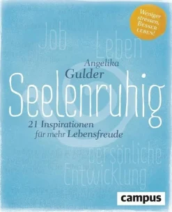 Seelenruhig 21 Inspirationen für mehr Lebensfreude. Weniger stressen, besser leben!> Clearance