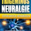 Trigeminusneuralgie erfolgreich behandeln|