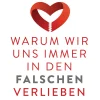 Warum wir uns immer in den Falschen verlieben| New