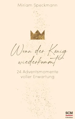 Wenn der König wiederkommt 24 Adventsmomente voller Erwartung| Discount