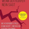 Wenn der Körper nein sagt Wie verborgener Stress krank macht - und was Sie dagegen tun können. In...> Clearance