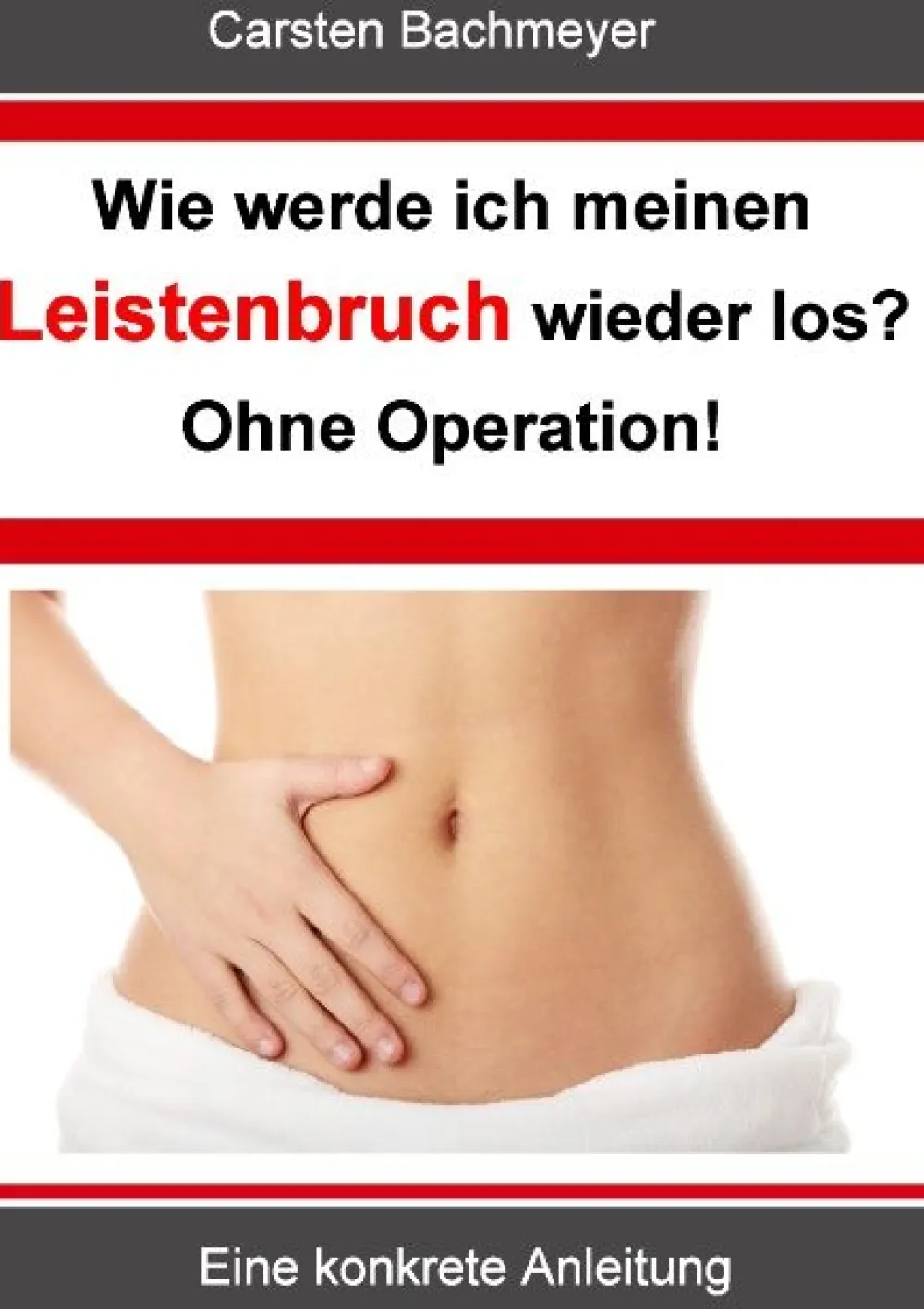 Wie werde ich meinen Leistenbruch wieder los? Ohne Operation!| Clearance